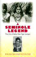 A Seminole Legend: The Life of Betty Mae Tiger Jumper