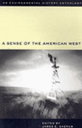 A Sense of the American West: An Environmental History Anthology - Sherow, James Earl (Editor)