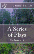 A Series of Plays, Volume 1: In Which It Is Attempted To Delineate The Stronger Passions Of The Mind