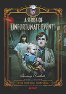 A Series of Unfortunate Events #8: The Hostile Hospital [Netflix Tie-in Edition]