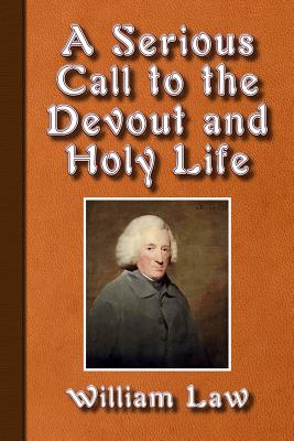 A Serious Call to a Devout and Holy Life - Law, William