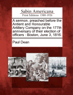 A Sermon, Preached Before the Antient and Honourable Artillery Company on the 177th Anniversary of Their Election of Officers: Boston, June 3, 1816.