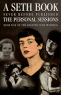 A Seth Book the Personal Sessions Book Five of the Deleted Seth Material