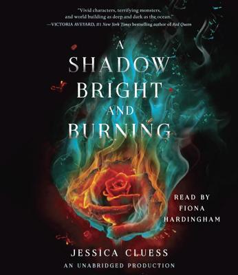 A Shadow Bright and Burning (Kingdom on Fire, Book One) - Cluess, Jessica, and Hardingham, Fiona (Read by)