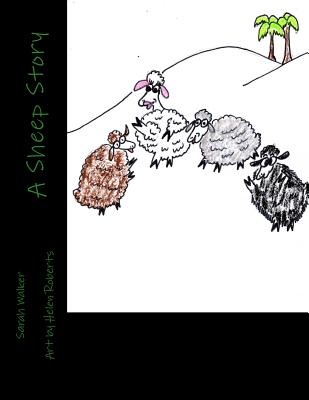 A Sheep Story: A Child's Story - Walker, Sarah