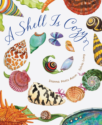 A Shell Is Cozy - Aston, Dianna Hutts