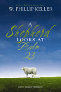 A Shepherd Looks at Psalm 23, King James Version: Discovering God's Love for You