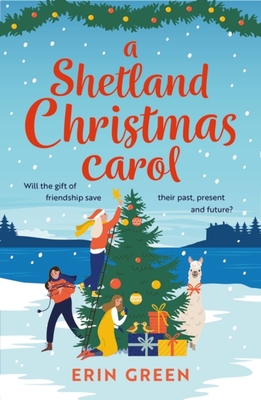 A Shetland Christmas Carol: The perfect cosy read for the holiday season! - Green, Erin