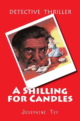 A Shilling for Candles - Tey, Josephine