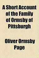 A Short Account of the Family of Ormsby of Pittsburgh