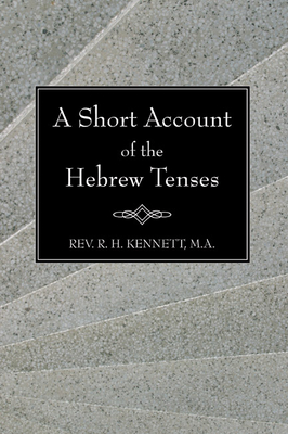 A Short Account of the Hebrew Tenses - Kennett, Robert H