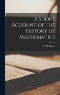 A Short Account of the History of Mathematics