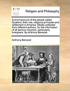 A Short Account of the People Called Quakers: Their Rise, Religious Principles and Settlement in America