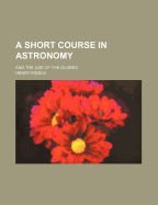 A Short Course in Astronomy and the Use of the Globes