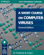 A Short Course on Computer Viruses - Cohen, Frederick B