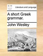 A Short Greek Grammar.