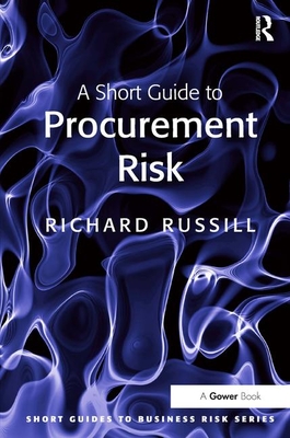 A Short Guide to Procurement Risk - Russill, Richard