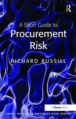 A Short Guide to Procurement Risk - Russill, Richard