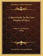 A Short Guide To The Cave Temples Of Elura: With An Introduction (1808)