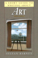 A Short Guide to Writing about Art - Barnet, Sylvan