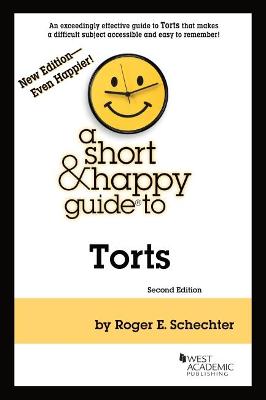 A Short & Happy Guide to Torts - Schechter, Roger E.