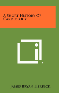 A Short History Of Cardiology