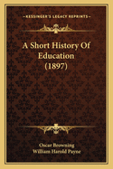 A Short History of Education (1897)