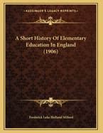 A Short History of Elementary Education in England (1906)
