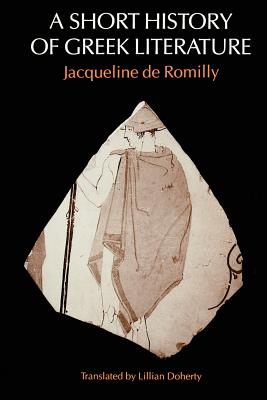 A Short History of Greek Literature - De Romilly, Jacqueline