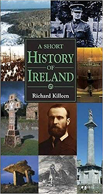 A Short History of Ireland - Killeen, Richard