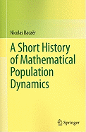 A Short History of Mathematical Population Dynamics