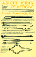A Short History of Medicine - Ackerknecht, Erwin H