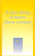A Short History of Modern Chinese Literature