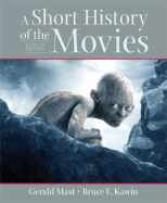 A Short History of Movies - Mast, Gerald, Professor, and Kawin, Bruce