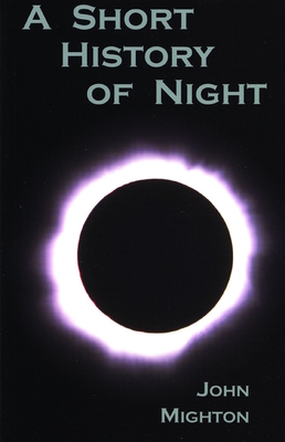 A Short History of Night - Mighton, John