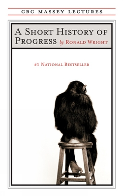 A Short History of Progress: Fifteenth Anniversary Edition - Wright, Ronald