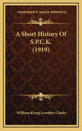 A Short History of S.P.C.K. (1919)
