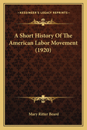 A Short History Of The American Labor Movement (1920)