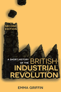 A Short History of the British Industrial Revolution