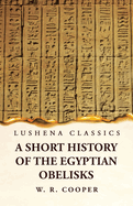 A Short History of the Egyptian Obelisks