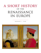 A Short History of the Renaissance in Europe