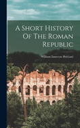 A Short History Of The Roman Republic