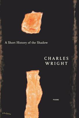 A Short History of the Shadow - Wright, Charles