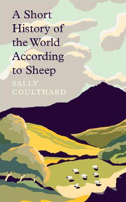 A Short History of the World According to Sheep - Coulthard, Sally
