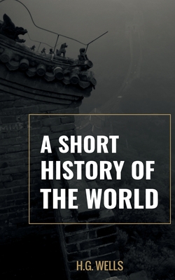 A Short History of the world - Wells, H G