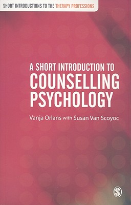 A Short Introduction to Counselling Psychology - Orlans, Vanja, and Van Scoyoc, Susan