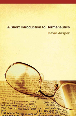 A Short Introduction to Hermeneutics - Jasper, David