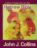 A Short Introduction to the Hebrew Bible - Collins, John J