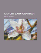 A Short Latin Grammar