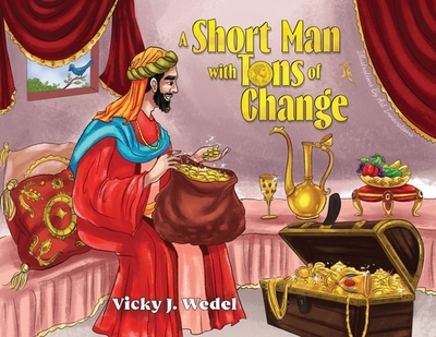 A Short Man with Tons of Change - Wedel, Vicky J